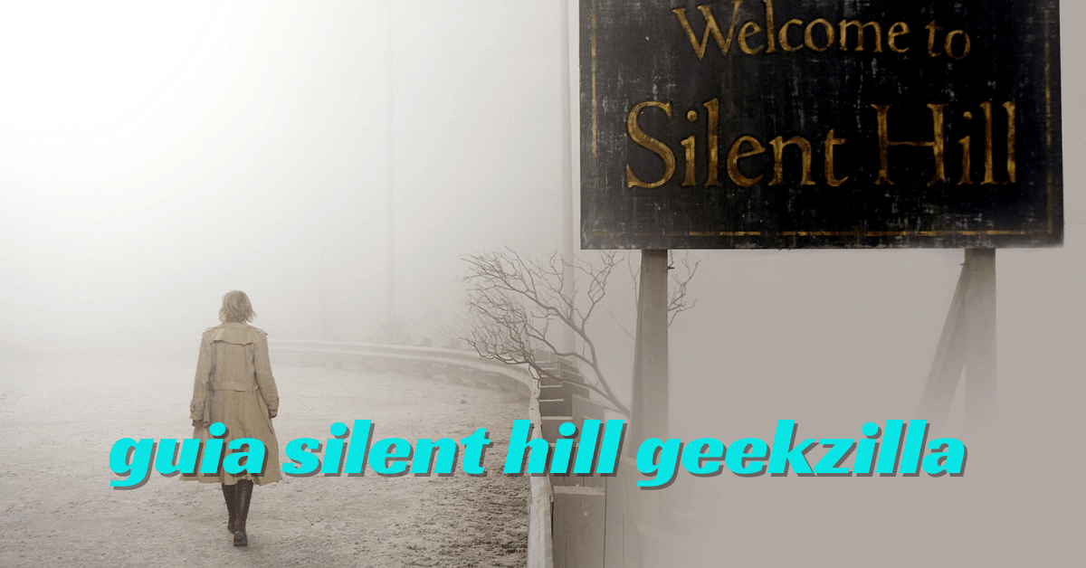 guia silent hill geekzilla